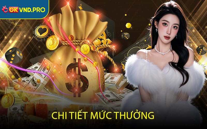 Chi tiết mức thưởng