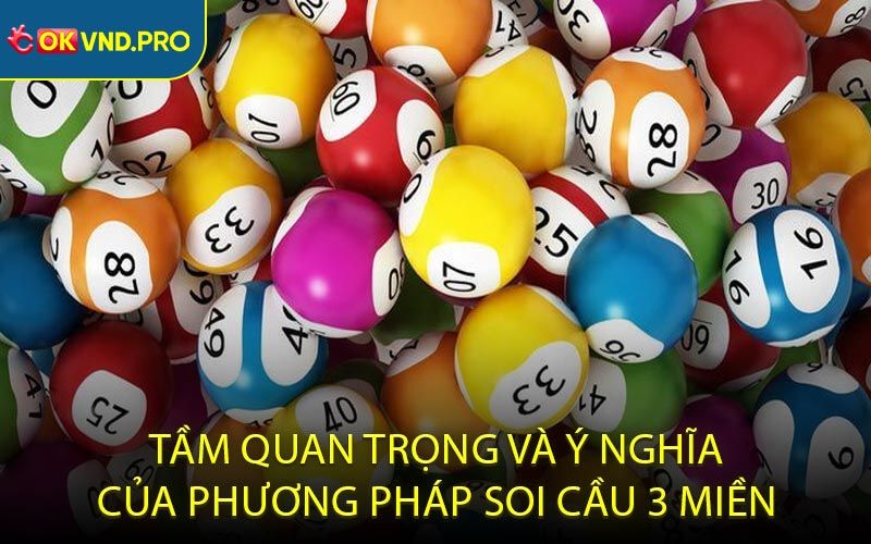 Tầm quan trọng và ý nghĩa của phương pháp soi cầu 3 miền