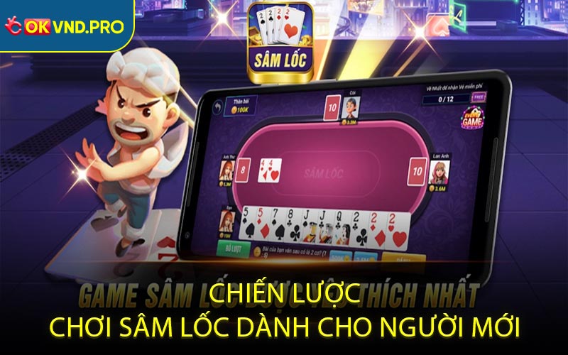 Chiến lược chơi sâm lốc dành cho người mới
